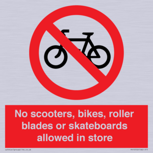 No scooters, bikes, roller blades or skateboards allowed in store